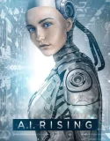Nonton A I Rising (2018)