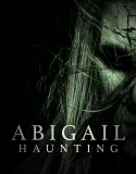 Nonton Abigail Haunting (2020)