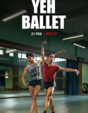 Nonton Yeh Ballet (2020)