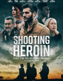 Nonton Shooting Heroin (2020)