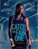 Nonton Catch the Fair One (2022)