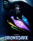 Nonton Orion and the Dark (2024)