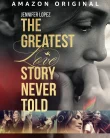 Nonton The Greatest Love Story Never Told (2024)