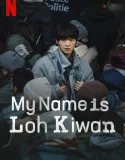 Nonton My Name Is Loh Kiwan (2024)