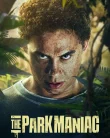 Nonton The Park Maniac (2024)