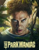 Nonton The Park Maniac (2024)