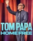 Nonton Tom Papa Home Free (2024)
