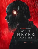 Nonton You’ll Never Find Me (2024)