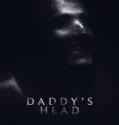 NONTON – Daddy’s Head (2024)