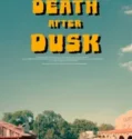 NONTON – Death After Dusk (2024)