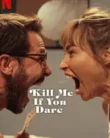 NONTON – Kill Me If You Dare (2024)