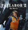 NONTON – Patlabor 2 The Movie (Kidô keisatsu patorebâ The Movie 2) (1993)