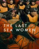 NONTON – The Last of the Sea Women (2024)