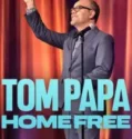 Tom Papa: Home Free (2024)