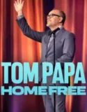 Tom Papa: Home Free (2024)