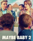 Nonton Maybe Baby 2 (2024)