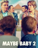 Nonton Maybe Baby 2 (2024)