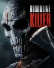 Bloodline Killer (2024)