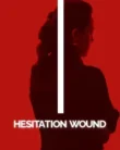 Hesitation Wound (2024)