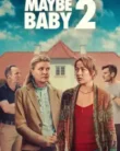 Maybe Baby 2 (2024)