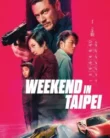 Weekend in Taipei (2024)