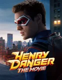 Nonton Henry Danger The Movie (2025)