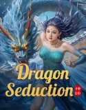 Nonton Dragon Seduction (Loong of the Oceans) (2025)