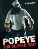 Nonton Popeye The Slayer Man (2025)