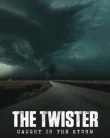 Nonton The Twister Caught in the Storm (2025)