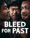 Nonton Bleed for Past (2025)