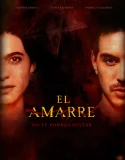 Nonton El Amarre (2021)