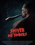 Nonton Shiver Me Timbers (2025)