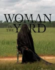Nonton The Woman in the Yard (2025)