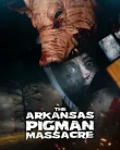 Nonton The Arkansas Pigman Massacre (2025)