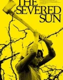 Nonton The Severed Sun (2025)