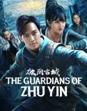 Nonton The Guardians of Zhu Yin (2025)