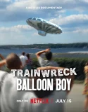 Nonton Trainwreck Balloon Boy (2025)
