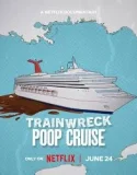 Nonton Trainwreck Poop Cruise (2025)