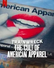 Nonton Trainwreck The Cult of American Apparel (2025)