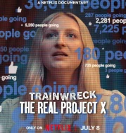Nonton Trainwreck The Real Project X (2025)