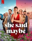Nonton She Said Maybe (2025)