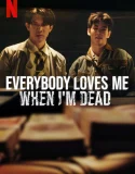 Nonton Everybody Loves Me When I’m Dead (2025)