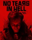 Nonton No Tears in Hell (2025)