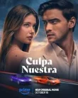 Nonton Our Fault – Culpa Nuestra (2025)