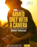 Nonton Armed Only with a Camera The Life and Death of Brent Renaud (2025)