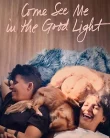 Nonton Come See Me in the Good Light (2025)