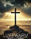 Nonton Lukewarm: Why the Cross (2025)