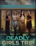 Nonton Deadly Girls Trip (2025)