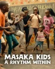 Nonton Masaka Kids: A Rhythm Within (2025)