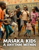 Nonton Masaka Kids: A Rhythm Within (2025)